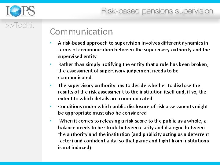 Communication • • • A risk-based approach to supervision involves different dynamics in terms