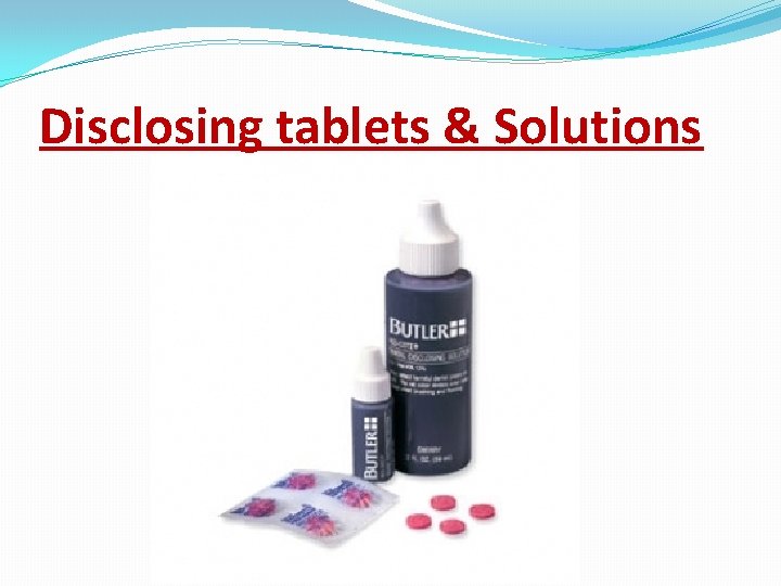 Disclosing tablets & Solutions 