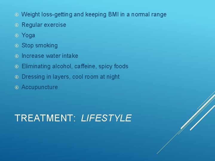  Weight loss-getting and keeping BMI in a normal range Regular exercise Yoga Stop
