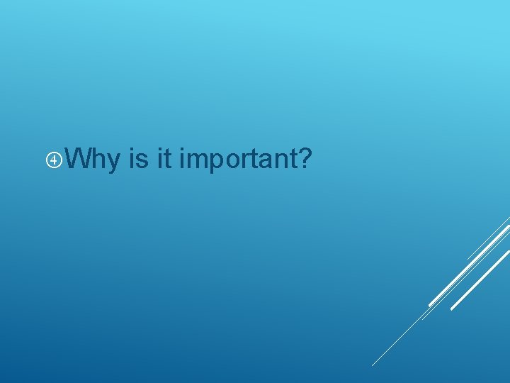  Why is it important? 