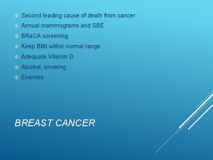  Second leading cause of death from cancer Annual mammograms and SBE BRa. CA