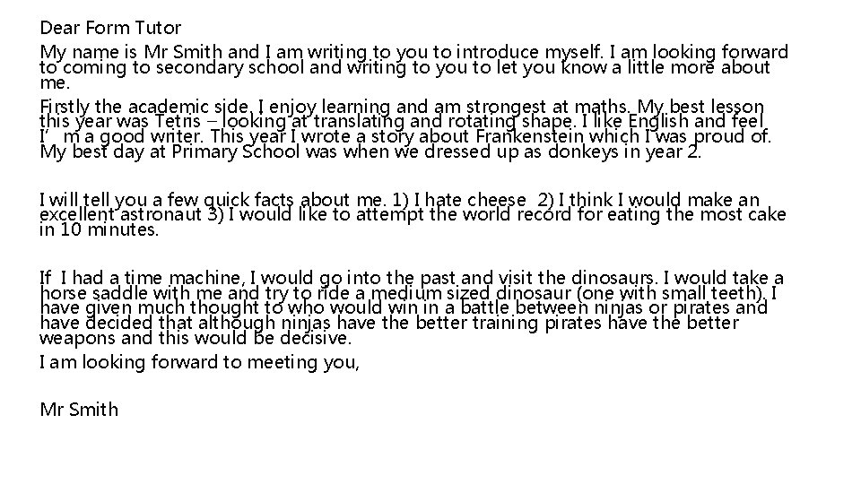 Dear Form Tutor My name is Mr Smith and I am writing to you