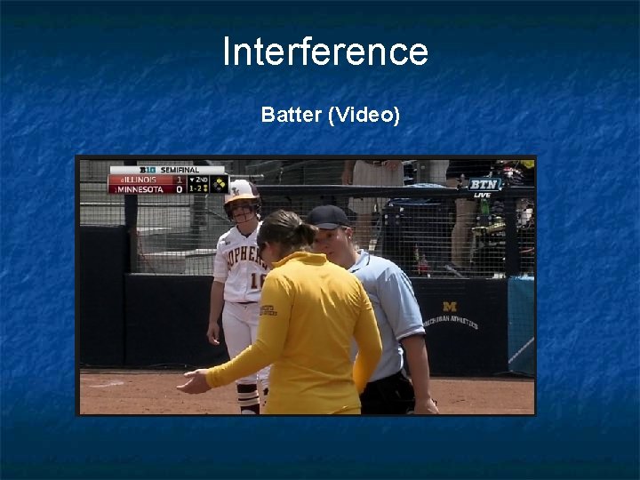 Interference Batter (Video) 