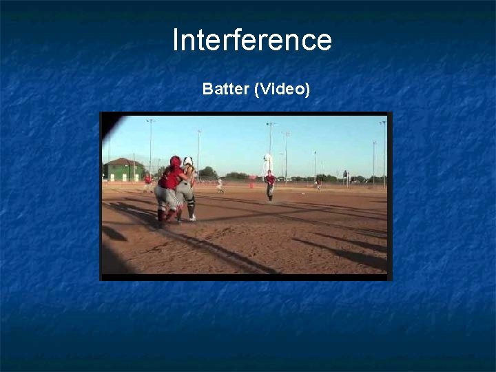 Interference Batter (Video) 