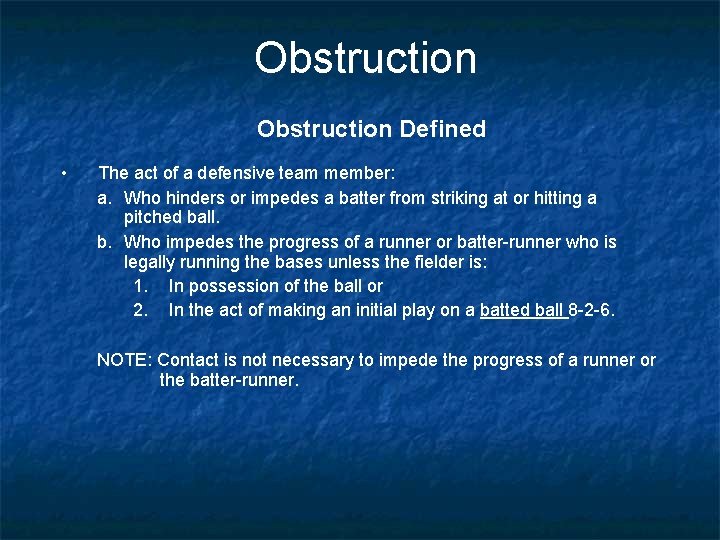 Obstruction Defined • The act of a defensive team member: a. Who hinders or