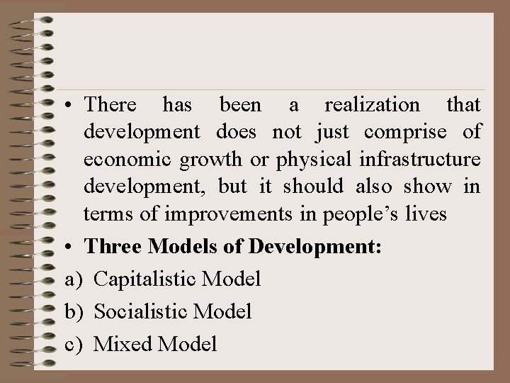  • There has been a realization that development does not just comprise of