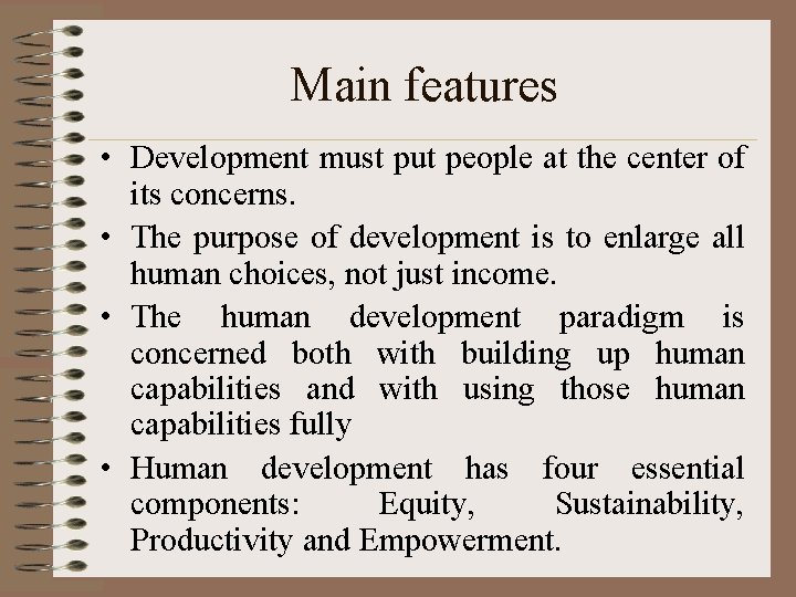 Main features • Development must put people at the center of its concerns. •