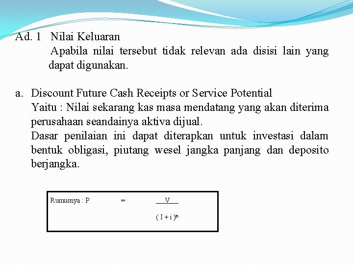 Ad. 1 Nilai Keluaran Apabila nilai tersebut tidak relevan ada disisi lain yang dapat