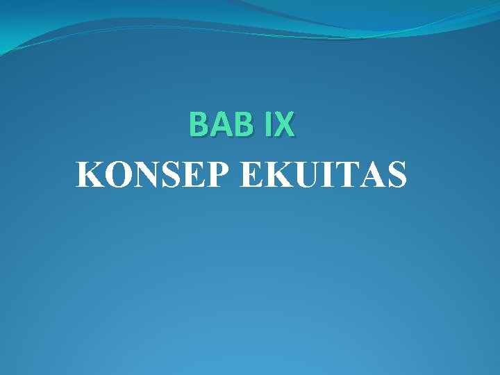 BAB IX KONSEP EKUITAS 