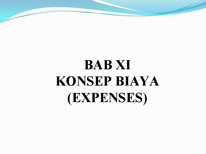 BAB XI KONSEP BIAYA (EXPENSES) 