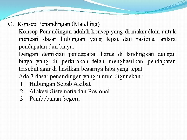 C. Konsep Penandingan (Matching) Konsep Penandingan adalah konsep yang di maksudkan untuk mencari dasar