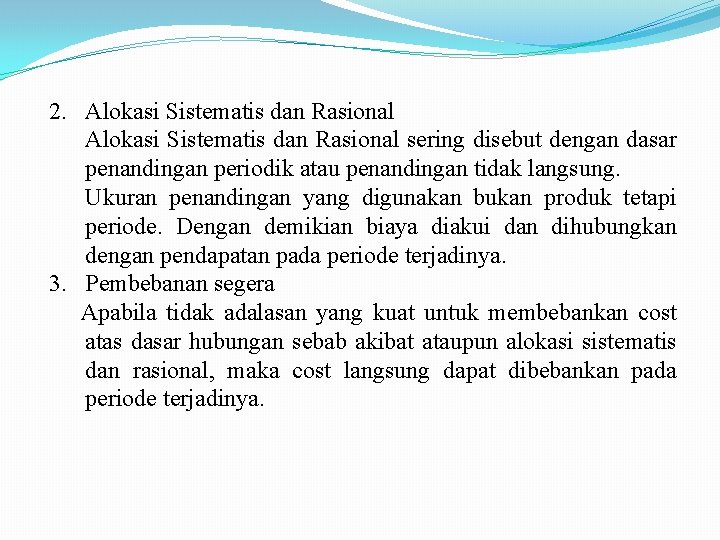 2. Alokasi Sistematis dan Rasional sering disebut dengan dasar penandingan periodik atau penandingan tidak