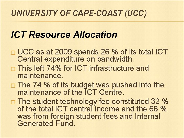 UNIVERSITY OF CAPE-COAST (UCC) ICT Resource Allocation � UCC as at 2009 spends 26