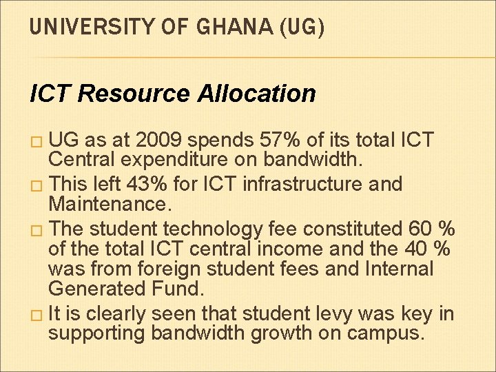 UNIVERSITY OF GHANA (UG) ICT Resource Allocation � UG as at 2009 spends 57%