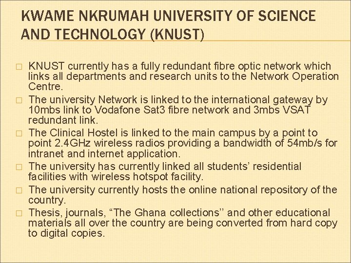 KWAME NKRUMAH UNIVERSITY OF SCIENCE AND TECHNOLOGY (KNUST) � � � KNUST currently has