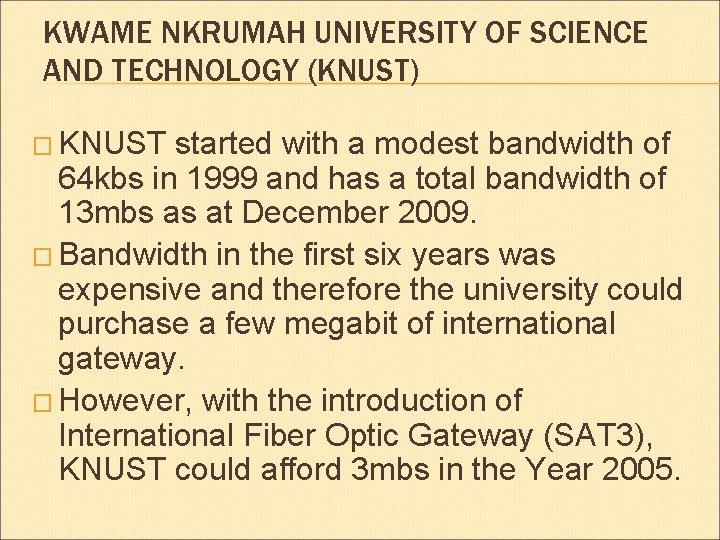 KWAME NKRUMAH UNIVERSITY OF SCIENCE AND TECHNOLOGY (KNUST) � KNUST started with a modest