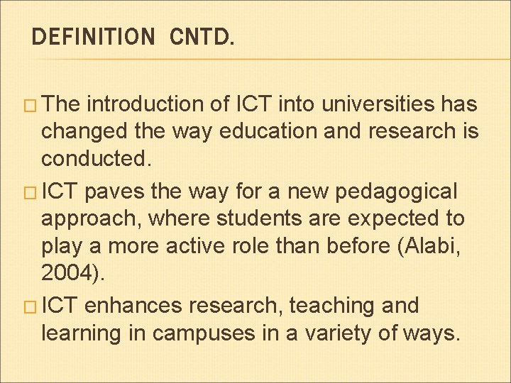 DEFINITION CNTD. � The introduction of ICT into universities has changed the way education