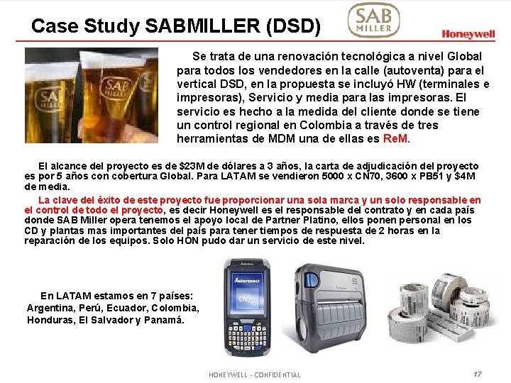 Case Study SABMILLER (DSD) Se trata de una renovación tecnológica a nivel Global para