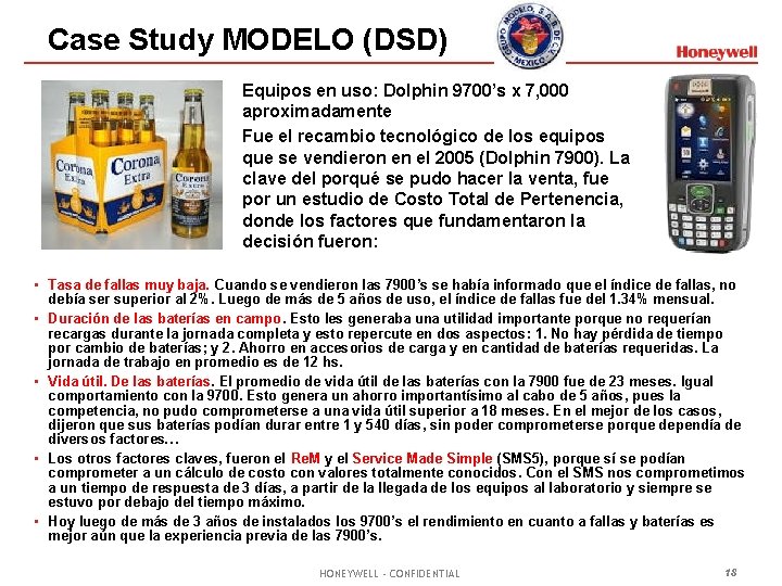 Case Study MODELO (DSD) Equipos en uso: Dolphin 9700’s x 7, 000 aproximadamente Fue