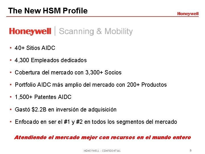 The New HSM Profile • 40+ Sitios AIDC • 4, 300 Empleados dedicados •