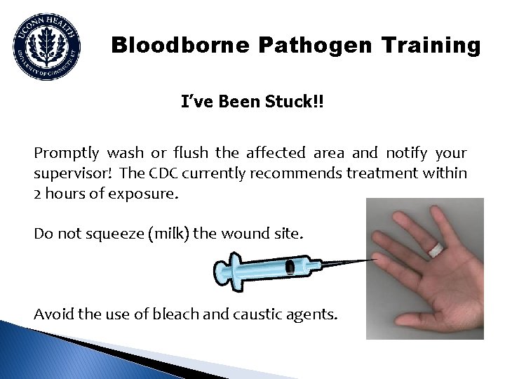 Bloodborne Pathogen Training I’ve Been Stuck!! Promptly wash or flush the affected area and