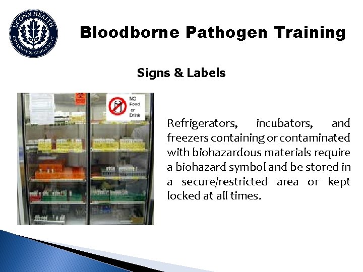 Bloodborne Pathogen Training Signs & Labels Refrigerators, incubators, and freezers containing or contaminated with