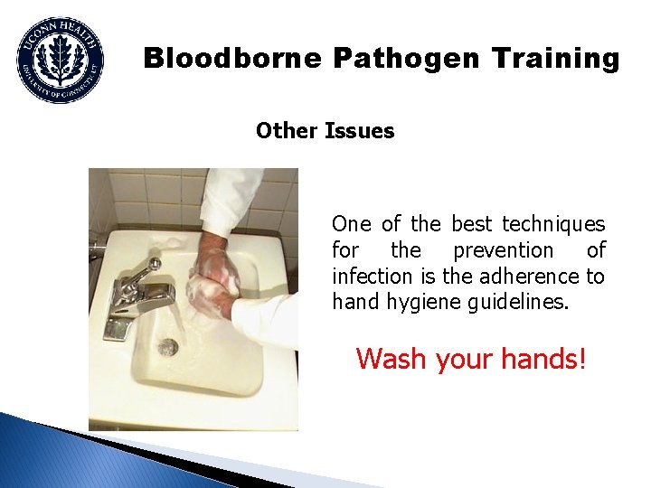 Bloodborne Pathogen Training Other Issues One of the best techniques for the prevention of