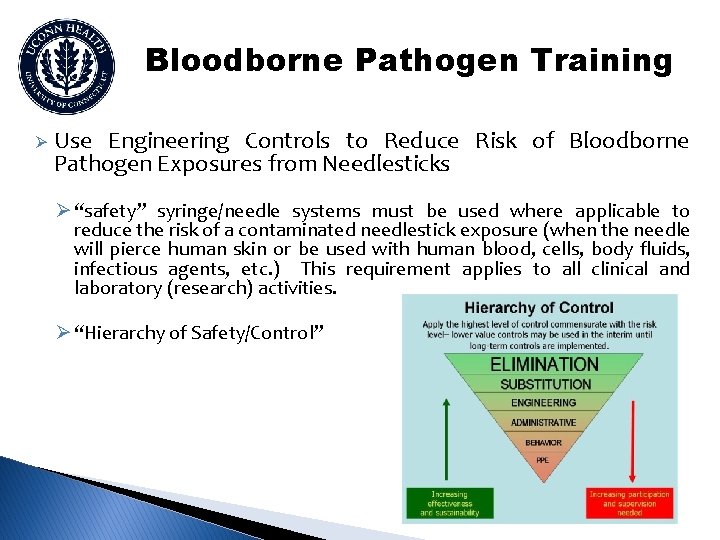 Bloodborne Pathogen Training Ø Use Engineering Controls to Reduce Risk of Bloodborne Pathogen Exposures