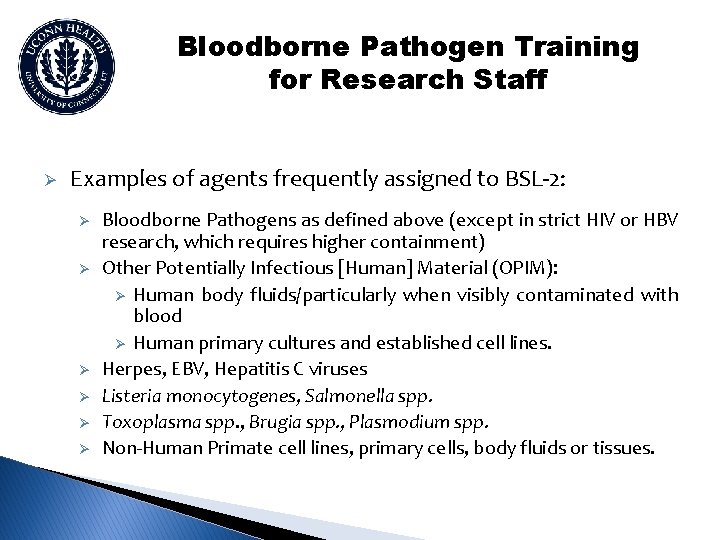 Bloodborne Pathogen Training for Research Staff Ø Examples of agents frequently assigned to BSL-2: