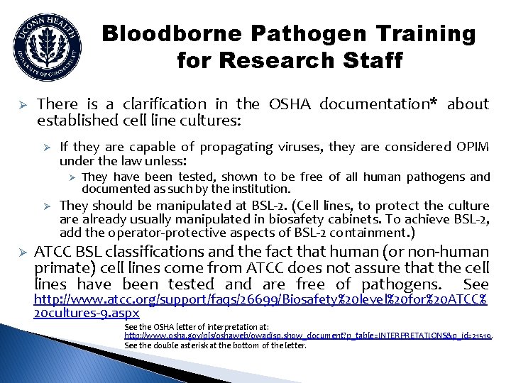 Bloodborne Pathogen Training for Research Staff Ø There is a clarification in the OSHA