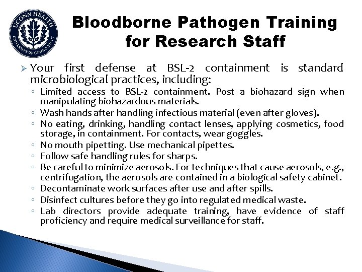 Bloodborne Pathogen Training for Research Staff Ø Your first defense at BSL-2 containment is