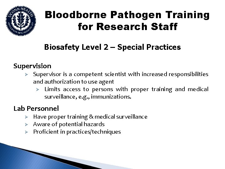 Bloodborne Pathogen Training for Research Staff Biosafety Level 2 – Special Practices Supervision Ø
