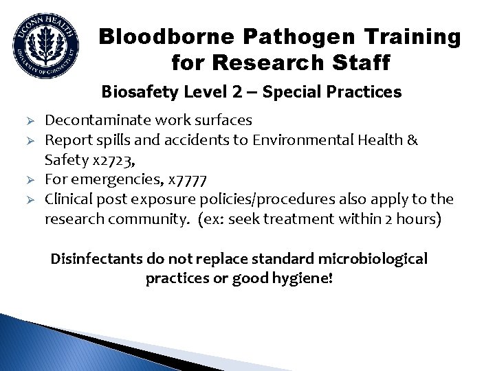 Bloodborne Pathogen Training for Research Staff Biosafety Level 2 – Special Practices Ø Ø