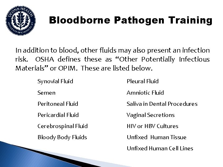 Bloodborne Pathogen Training In addition to blood, other fluids may also present an infection