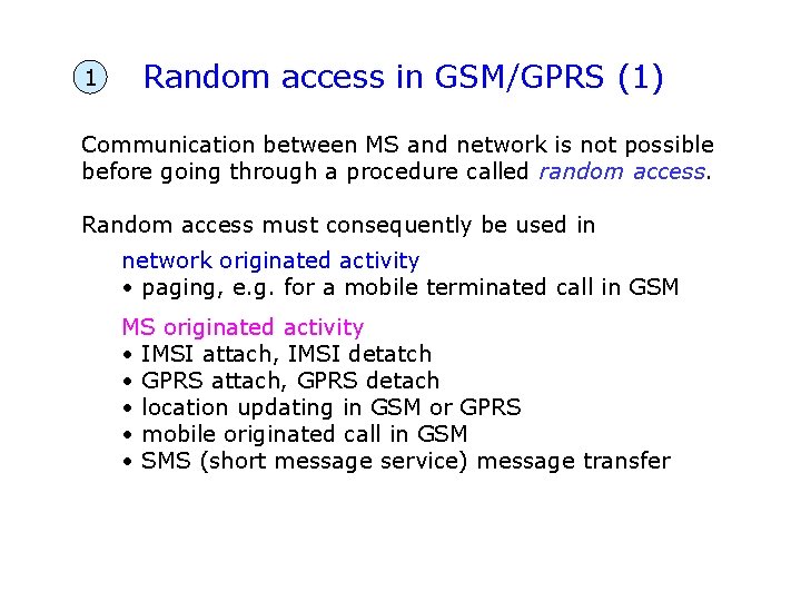 1 Random access in GSM/GPRS (1) Communication between MS and network is not possible