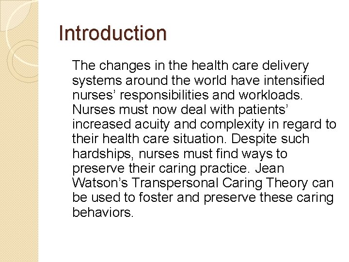 Introduction The changes in the health care delivery systems around the world have intensified