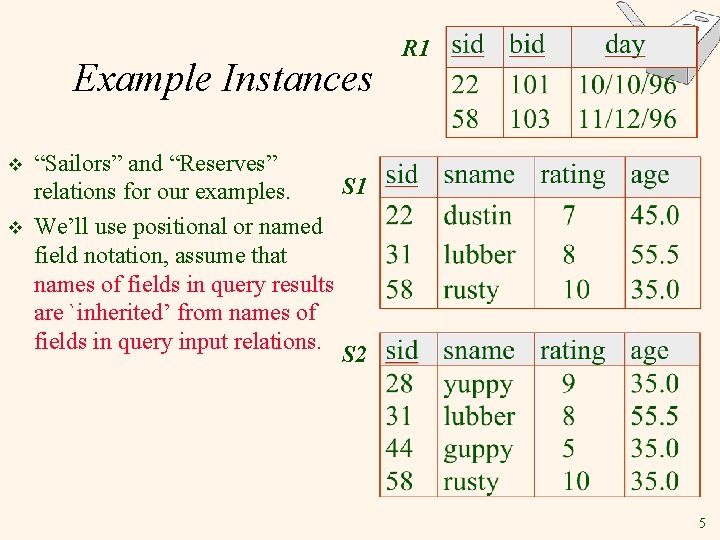 Example Instances v v R 1 “Sailors” and “Reserves” S 1 relations for our