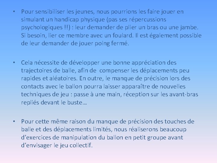  • Pour sensibiliser les jeunes, nous pourrions les faire jouer en simulant un