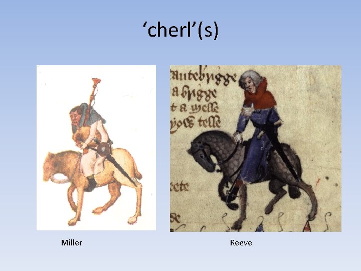 ‘cherl’(s) Miller Reeve 