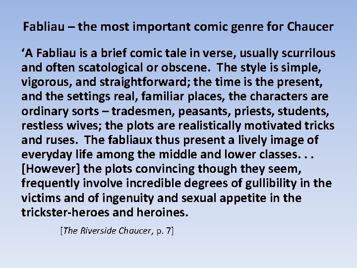 Fabliau – the most important comic genre for Chaucer ‘A Fabliau is a brief