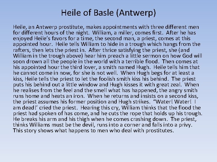 Heile of Basle (Antwerp) Heile, an Antwerp prostitute, makes appointments with three different men