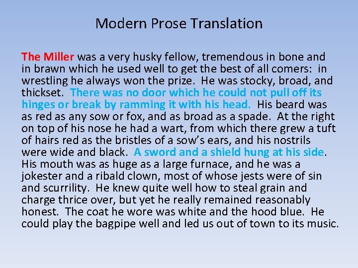 Modern Prose Translation The Miller was a very husky fellow, tremendous in bone and