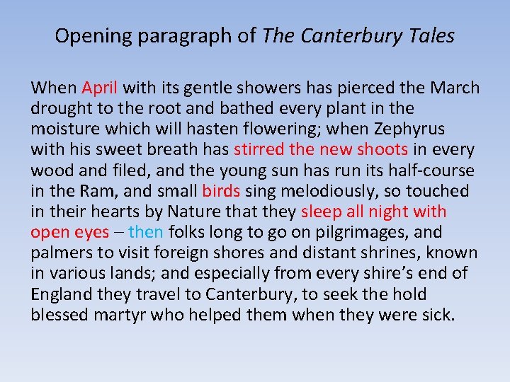 Opening paragraph of The Canterbury Tales When April with its gentle showers has pierced