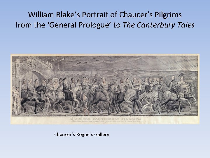 William Blake’s Portrait of Chaucer’s Pilgrims from the ‘General Prologue’ to The Canterbury Tales