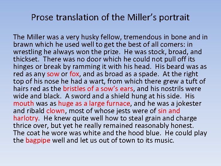 Prose translation of the Miller’s portrait The Miller was a very husky fellow, tremendous