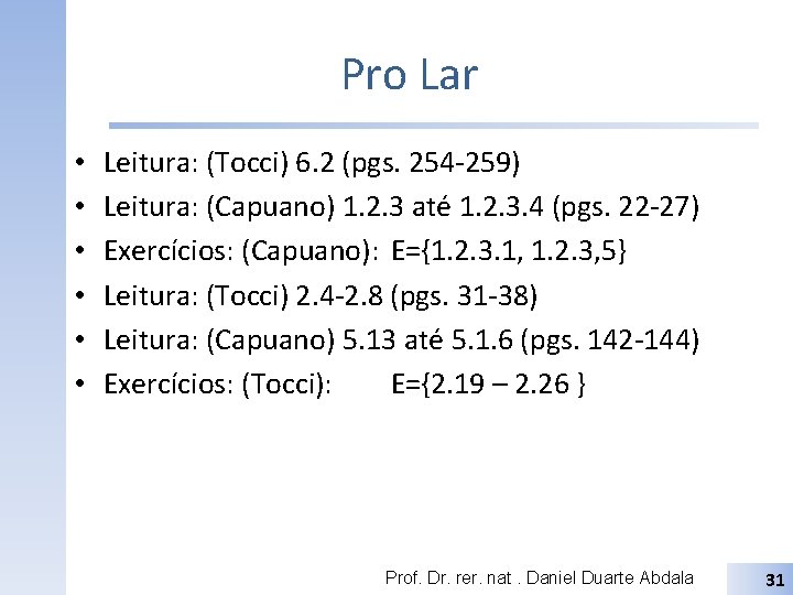 Pro Lar • • • Leitura: (Tocci) 6. 2 (pgs. 254 -259) Leitura: (Capuano)