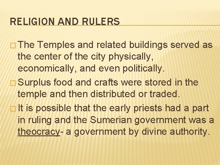 RELIGION AND RULERS � The Temples and related buildings served as the center of