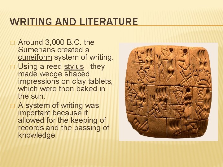 WRITING AND LITERATURE � � � Around 3, 000 B. C. the Sumerians created