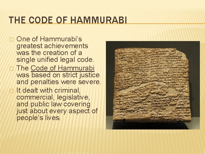 THE CODE OF HAMMURABI � � � One of Hammurabi’s greatest achievements was the