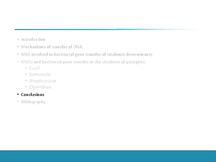  • Introduction • Mechanisms of transfer of DNA • MGE involved in horizontal